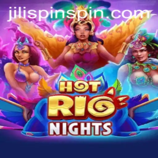 Exploring the Vibrant World of HotRioNights and JiLiSpin.COM
